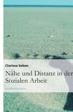 Nhe und Distanz in der Sozialen Arbeit cover