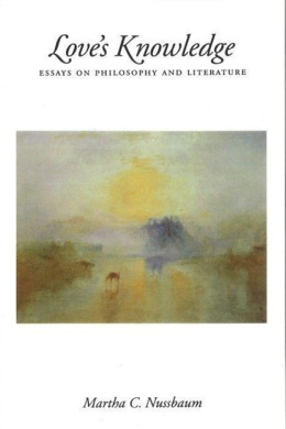Love's Knowledge: Essays on Philosophy and Literature cover