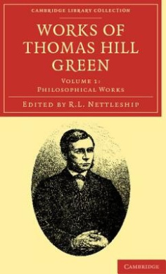 Works of Thomas Hill Green (Cambridge Library Collection -Philosophy) cover