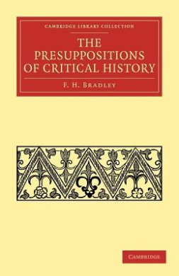 The Presuppositions of Critical History (Cambridge Library Collection - Philosophy) cover