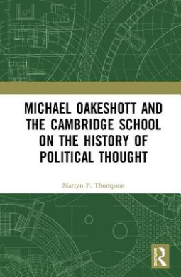 Michael Oakeshott and the Cambridge School on the History of Political Thought. cover