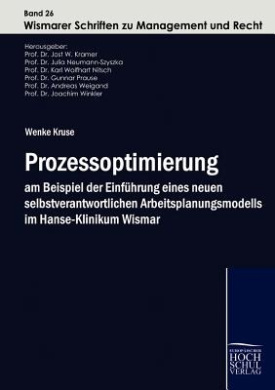 Prozessoptimierung am Beispiel der Einfhrung eines neuen selbstverantwortlichen Arbeitsplanungsmodells im Hanse-Klinikum Wismar cover