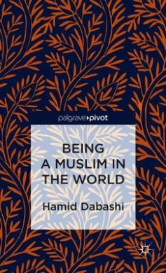 Being a Muslim in the World: Rethinking Islam for a Post-Western History cover