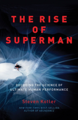 The Rise of Superman: Decoding the Science of Ultimate Human Performance cover