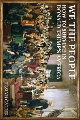 We the People: How to Survive in Donald Trump's America cover