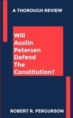 Will Austin Petersen Defend the Constitution? cover