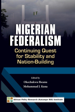 Nigerian Federalism: Continuing Quest for Stability and Nation-Building cover