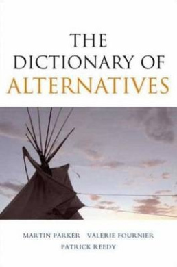 The Dictionary of Alternatives: Utopianism and Organization cover