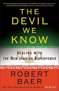 The Devil We Know: Dealing with the New Iranian Superpower cover