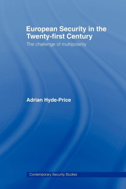 European Security in the Twenty-First Century: The Challenge of Multipolarity (Contemporary Security Studies) cover