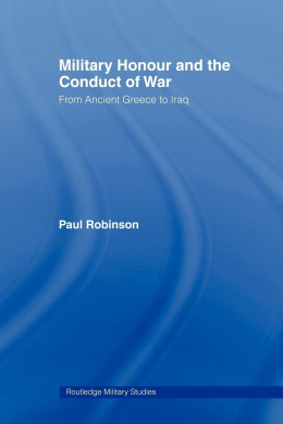 Military Honour and the Conduct of War: From Ancient Greece to Iraq cover