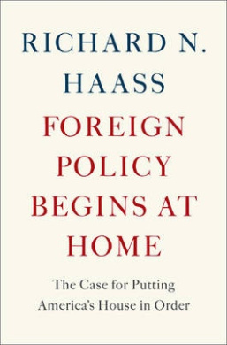Foreign Policy Begins at Home: The Case for Putting America's House in Order cover
