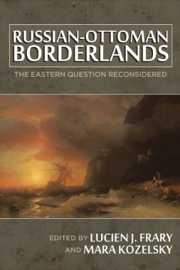 Russian-Ottoman Borderlands: The Eastern Question Reconsidered cover
