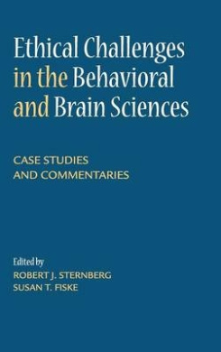 Ethical Challenges in the Behavioral and Brain Sciences: Case Studies and Commentaries cover