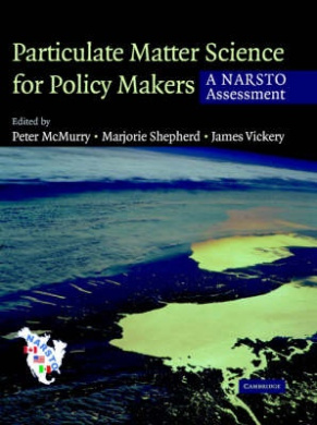 Particulate Matter Science for Policy Makers: A Narsto Assessment cover