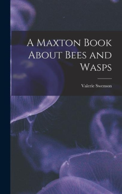 A Maxton Book About Bees and Wasps cover