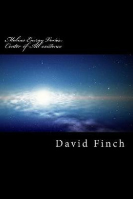 Mobius Energy Vortex: Center of All Existence cover