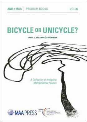 Bicycle or Unicycle?: A Collection of Intriguing Mathematical Puzzles (Problem Books) cover