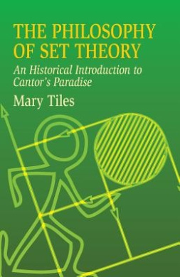 The Philosophy of Set Theory: An Historical Introduction to Cantor's Paradise cover
