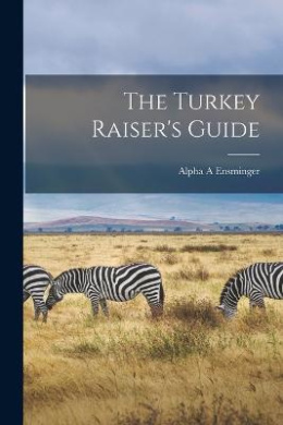 The Turkey Raiser's Guide cover