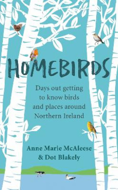 Homebirds: Days out Getting to Know Birds and Places Around Northern Ireland cover