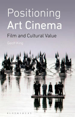 Positioning Art Cinema: Film and Cultural Value cover