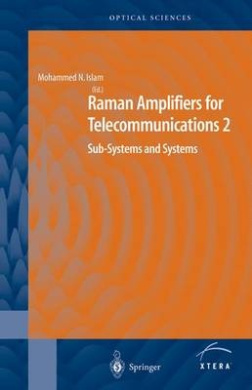 Raman Amplifiers for Telecommunications: Sub-Systems and Systems: Pt. 2 (Springer Series in Optical Sciences) cover