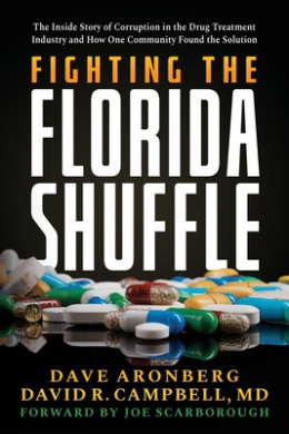 Fighting the Florida Shuffle: The Inside Story of Corruption in the Drug Treatment Industry and How One Community Found the Solution cover