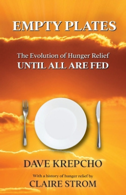 Empty Plates: The Evolution of Hunger Relief, Until All Are Fed cover