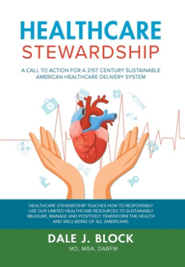Healthcare Stewardship: A Call to Action for a 21st Century Sustainable American Healthcare Delivery System cover