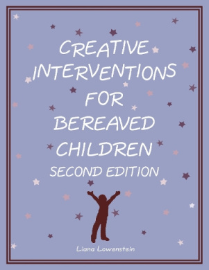 Creative Interventions for Bereaved Children, Second Edition cover
