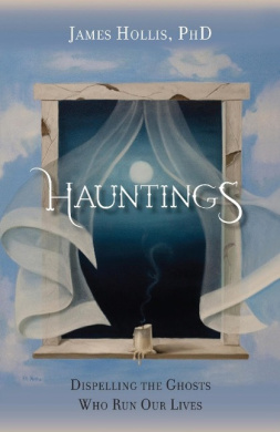 Hauntings - Dispelling the Ghosts Who Run Our Lives [Paperback Edition] cover