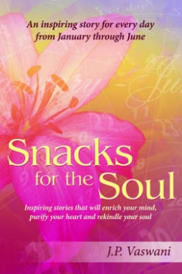 Snacks for the Soul: Inspiring stories that will enrich your mind, purify your heart and rekindle your soul cover