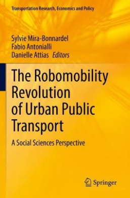 The Robomobility Revolution of Urban Public Transport: A Social Sciences Perspective (Transportation Research, Economics and Policy) cover