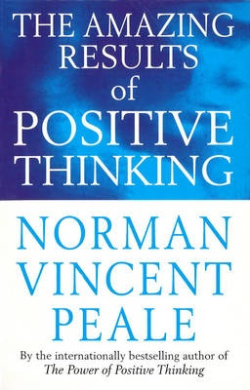 Peale, N: The Amazing Results Of Positive Thinking cover