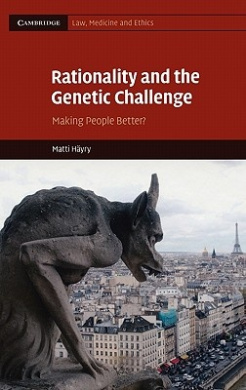 Rationality and the Genetic Challenge: Making People Better? (Cambridge Law, Medicine & Ethics) cover