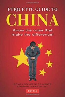 Etiquette Guide to China: Know the Rules That Make the Difference! cover