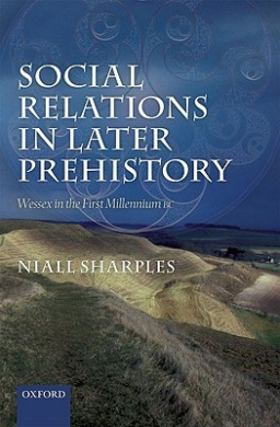Social Relations in Later Prehistory: Wessex in the First Millennium BC cover