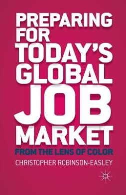 Preparing for Today's Global Job Market: From the Lens of Color: 2013 cover