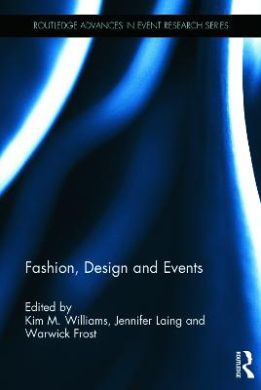 Fashion, Design and Events (Routledge Advances in Event Research Series) cover