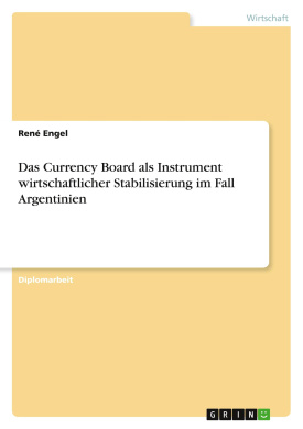 Das Currency Board als Instrument wirtschaftlicher Stabilisierung im Fall Argentinien cover