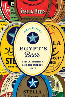 Egypt's Beer: Stella, Identity, and the Modern State cover