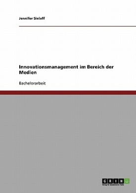 Innovationsmanagement im Bereich der Medien cover