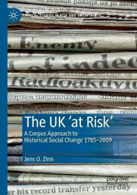 The UK 'at Risk': A Corpus Approach to Historical Social Change 1785-2009 (Critical Studies in Risk and Uncertainty) cover