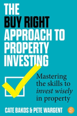The Buy Right Approach to Property Investing: Mastering the skills to invest wisely in property cover