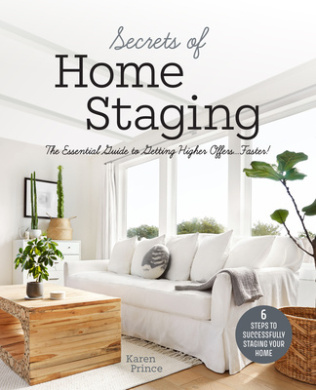 Secrets of Home Staging: The Essential Guide to Getting Higher Offers Faster (Home Dcor Ideas, Design Tips, and Advice on Staging Your Home) cover