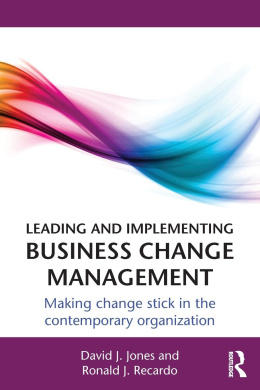 Leading and Implementing Business Change Management: Making Change Stick in the Contemporary Organization cover