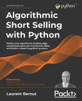 Algorithmic Short Selling with Python: Refine your algorithmic trading edge, consistently generate investment ideas, and build a robust long/short product cover