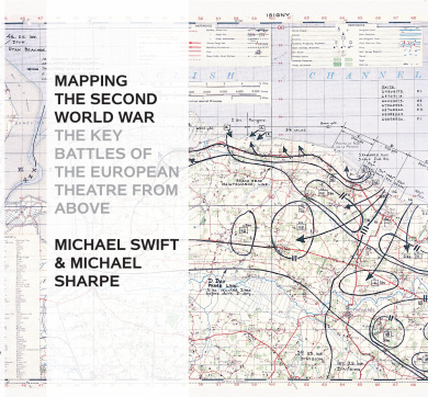 Mapping the Second World War: The Key Battles of the European Theatre from Above cover