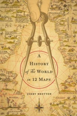 A History of the World in Twelve Maps cover